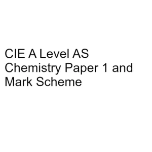CIE A Level AS Chemistry Paper 1 & Mark Scheme