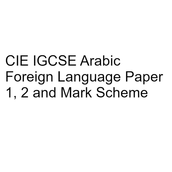 CIE IGCSE Arabic Foreign Language Paper 1, 2 & Mark Scheme