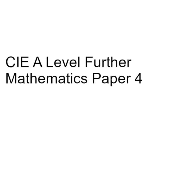 CIE A Level Further Mathematics Paper 4