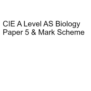 CIE A Level AS Biology Paper 5 & Mark Scheme