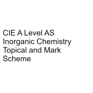 CIE A Level AS Inorganic Chemistry Topical & Mark Scheme