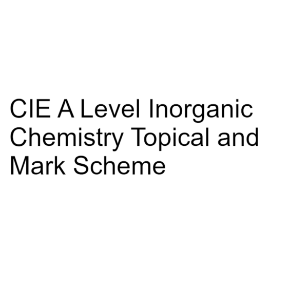 CIE A Level Inorganic Chemistry Topical & Mark Scheme